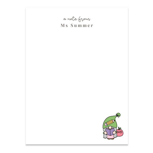 Personalized notepads are the perfect gift a teacher would love to get. Customized with their name and a Gnome teacher on the bottom right corner, this notepad is wrapped in cellophane ready to be gifted!