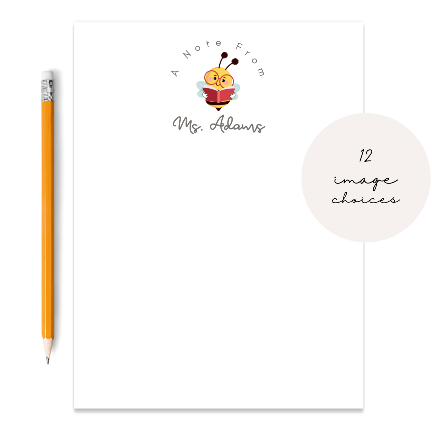 Teacher appreciation notepads. 12 image choices to select from. Bumblebee with Book. Available in 4.25x5.5 and 5.5x8.5 inches. Packaged in cellophane - perfect for gifting!